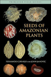 Seeds of Amazonian Plants - Fernando Cornejo (ISBN: 9780691146478)