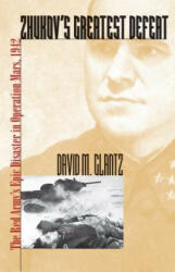 Zhukov's Greatest Defeat - David M. Glantz (ISBN: 9780700614172)