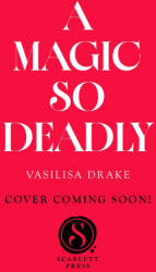 A Magic So Deadly - DRAKE VASILISA (ISBN: 9798347117062)