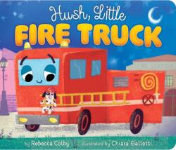 Hush, Little Fire Truck (ISBN: 9798347100743)