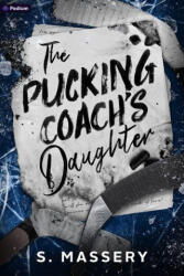 The Pucking Coach's Daughter - MASSERY S (ISBN: 9798347026319)