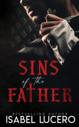 Sins of the Father - Isabel Lucero (ISBN: 9798330449354)