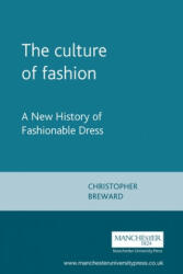 Culture of Fashion - Christopher Breward (ISBN: 9780719041259)