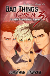 Bad Things Come in 3s - Jonathan Hawker (ISBN: 9798295564901)