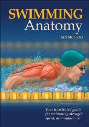 Swimming Anatomy - Ian McLeod (ISBN: 9780736075718)