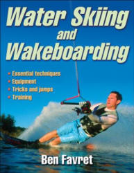 Water Skiing and Wakeboarding - Ben Favret (ISBN: 9780736086349)