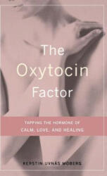 Oxytocin Factor - Kerstin Uvnas-Moberg (ISBN: 9780738207483)