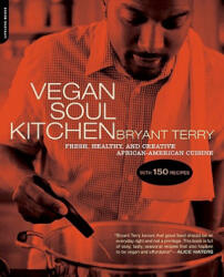 Vegan Soul Kitchen - Bryant Terry (ISBN: 9780738212289)