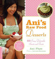 Ani's Raw Food Desserts - Ani Phyo (ISBN: 9780738213064)