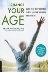 Change Your Age - Frank Wildman (ISBN: 9780738213637)