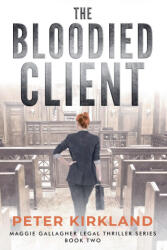 The Bloodied Client - Peter Kirkland (ISBN: 9798233535796)