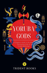Yoruba Gods Revealed - Trident Books (ISBN: 9798233795534)
