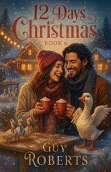 12 Days Of Christmas Book 6 (ISBN: 9798232041632)