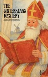 The Sinterklaas Mystery And Other Bilingual Dutch-English Christmas Stories for Children (ISBN: 9798231911226)