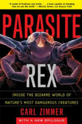Parasite Rex: Inside the Bizarre World of Nature's Most Dangerous Creatures (ISBN: 9780743200110)