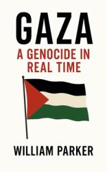 Gaza A Genocide in Real Time (ISBN: 9798231178063)