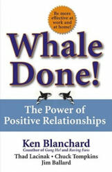 Whale Done! - Kenneth H. Blanchard, Thad Lacinak, Chuck Tompkins, Jim Ballard, Kenneth H. Blanchard (ISBN: 9780743235389)