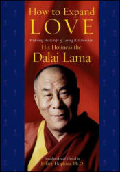 How to Expand Love: Widening the Circle of Loving Relationships - His Holiness the Dalai Lama, Jeffrey Hopkins, Jeffrey Hopkins (ISBN: 9780743269698)