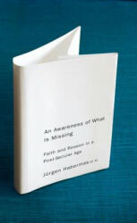 An Awareness of What Is Missing: Faith and Reason in a Post-Secular Age (ISBN: 9780745647210)