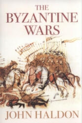 Byzantine Wars - John Haldon (ISBN: 9780752445656)