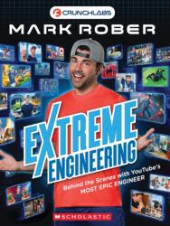 Extreme Engineering with Mark Rober (ISBN: 9798225030551)