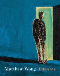 Matthew Wong: Interiors - WONG MATTHEW (ISBN: 9798218792619)