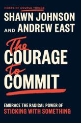 The Courage to Commit (ISBN: 9798217047222)