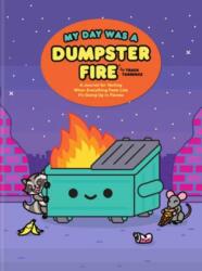 My Day Was a Dumpster Fire (ISBN: 9798217035489)