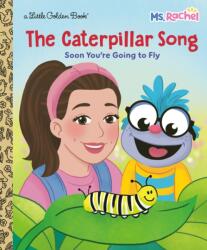The Caterpillar Song: Soon You're Going to Fly (ISBN: 9798217226863)