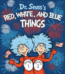Dr. Seuss's Red, White, and Blue Things - GEISEL THEODOR S (ISBN: 9798217223671)