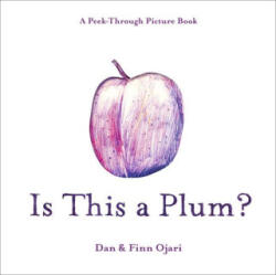Is This a Plum? - Finn Ojari, Dan Ojari (ISBN: 9798217223138)