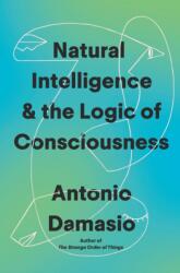 Natural Intelligence & the Logic of Consciousness (ISBN: 9798217207497)