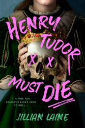 Henry Tudor Must Die - LAINE JILLIAN (ISBN: 9798217189717)