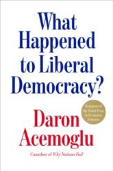 What Happened to Liberal Democracy? (ISBN: 9798217182169)