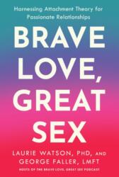 Brave Love, Great Sex (ISBN: 9798217177042)