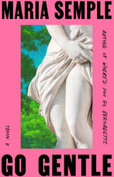 GO GENTLE | SEMPLE MARIA (ISBN: 9798217176632)