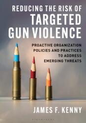 Reducing the Risk of Targeted Gun Violence (ISBN: 9798216367659)