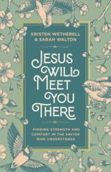 Jesus Will Meet You There (ISBN: 9798217152315)