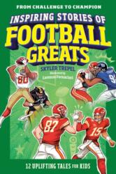 Inspiring Stories of Football Greats (ISBN: 9798217151387)