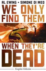 We Only Find Them When They're Dead Complete Collection (ISBN: 9798217383658)