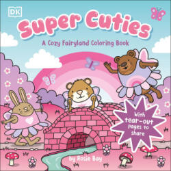 Super Cuties: A Cozy Fairyland Coloring Book - BAY ROSIE (ISBN: 9798217306053)