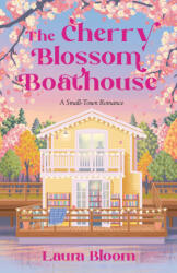 The Cherry Blossom Boathouse - BLOOM LAURA (ISBN: 9798217302307)