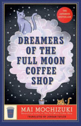 Dreamers of the Full Moon Coffee Shop - MOCHIZUKI, MAI (ISBN: 9798217300464)