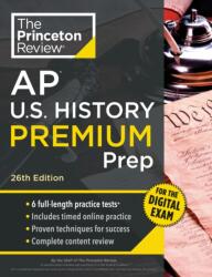 Princeton Review AP U. S. History Premium Prep, 26th Edition (ISBN: 9798217125197)