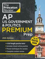 Princeton Review AP U. S. Government & Politics Premium Prep, 25th Edition (ISBN: 9798217125173)