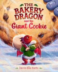 The Bakery Dragon and the Giant Cookie (ISBN: 9798217118748)