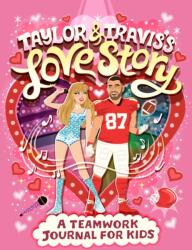 Taylor and Travis's Love Story: A Teamwork Journal for Kids (ISBN: 9798217250738)