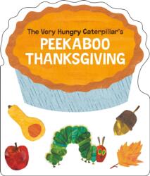 The Very Hungry Caterpillar's Peekaboo Thanksgiving (ISBN: 9798217246779)