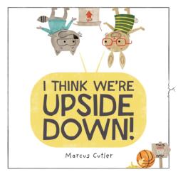 I Think We're Upside Down! (ISBN: 9798217113552)