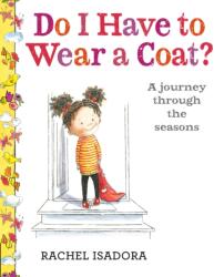 Do I Have to Wear a Coat? (ISBN: 9798217111954)